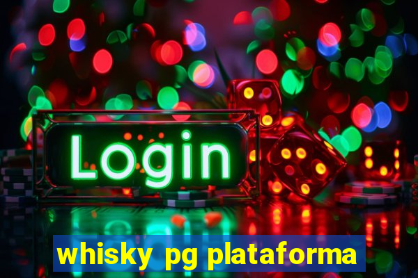 whisky pg plataforma